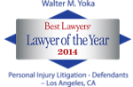 Walter Yoka Chosen as the 2014 "Lawyer of the Year" by U.S. News — Best Lawyers ® for Los Angeles Personal Injury Litigation — Defendants