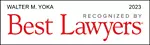 Walter M. Yoka Recognized By Best Lawyers - 2023